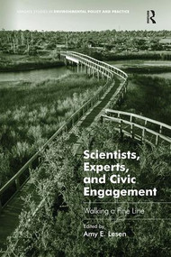 Scientists, Experts, and Civic Engagement (Walking a Fine Line) by Amy E. Lesen, 9781138546608
