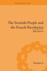 The Scottish People and the French Revolution by Bob Harris, 9781138663459