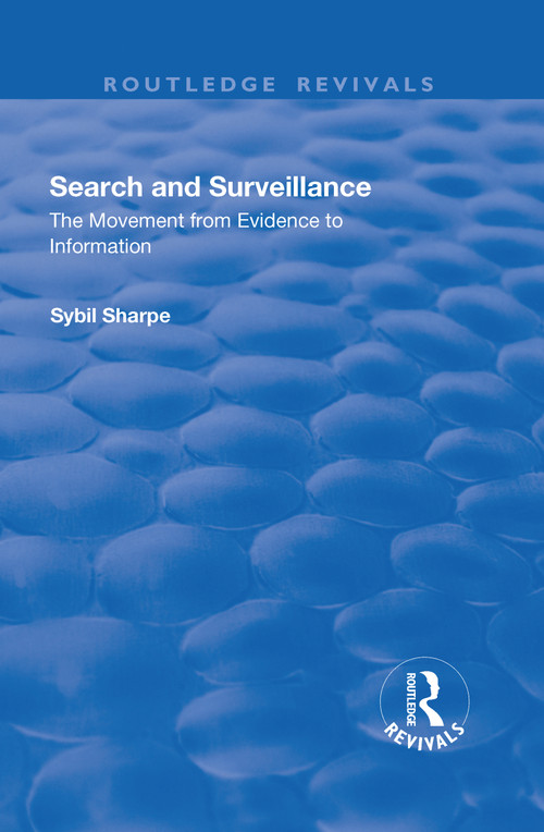 Search and Surveillance (The Movement from Evidence to Information) - 9781138738720 by Sybil Sharpe, 9781138738720
