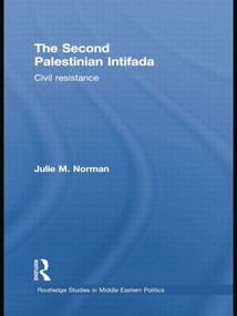 The Second Palestinian Intifada (Civil Resistance) - 9781138789302 by Julie M. Norman, 9781138789302