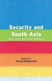 Security and South Asia (Ideas, Institutions and Initiatives) - 9781138662322 by Swarna Rajagopalan, 9781138662322
