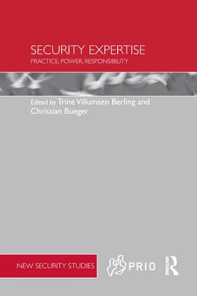 Security Expertise (Practice, Power, Responsibility) by Trine Villumsen Berling, Christian Bueger, 9781138236677