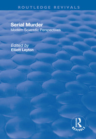 Serial Murder (Modern Scientific Perspectives) by Elliott Leyton, 9781138716957