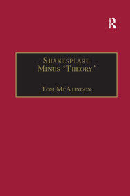 Shakespeare Minus 'Theory' by Tom McAlindon, 9781138378889