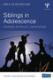 Siblings in Adolescence (Emerging individuals, lasting bonds) by Aiden Sisler, Angela Ittel, 9781138818415