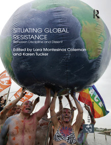 Situating Global Resistance (Between Discipline and Dissent) - 9781138853430 by Lara Montesinos Coleman, Karen Tucker, 9781138853430
