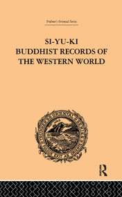 Si-Yu-Ki Buddhist Records of the Western World (Translated from the Chinese of Hiuen Tsiang (A.D. 629) Vol I) by Samuel Beal, 9781138981980