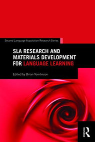 SLA Research and Materials Development for Language Learning by Brian Tomlinson, 9781138811973