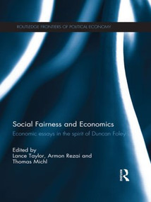 Social Fairness and Economics (Economic Essays in the Spirit of Duncan Foley) by Lance Taylor, Armon Rezai, Thomas Michl, 9781138902251