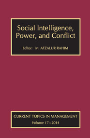 Social Intelligence, Power, and Conflict (Volume 17: Current Topics in Management) by M. Afzalur Rahim, 9781138514690