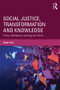 Social Justice, Transformation and Knowledge (Policy, Workplace Learning and Skills) by James Avis, 9781138813144