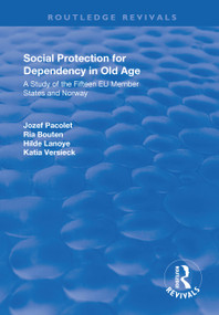 Social Protection for Dependency in Old Age (A Study of the Fifteen EU Member States and Norway) - 9781138741010 by Jozef Pacolet, Ria Bouten, Katia Versieck, 9781138741010