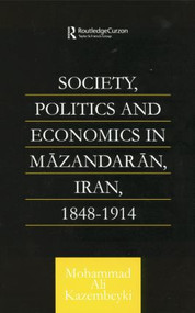 Society, Politics and Economics in Mazandaran, Iran 1848-1914 - 9781138862616 by Mohammad Ali Kazembeyki, 9781138862616