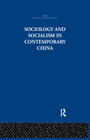 Sociology and Socialism in Contemporary China by Siu-lun Wong, 9781138982475