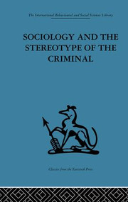 Sociology and the Stereotype of the Criminal by Dennis Chapman, 9781138875838