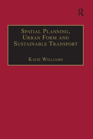 Spatial Planning, Urban Form and Sustainable Transport by Katie Williams, 9781138247376