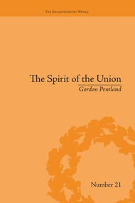 The Spirit of the Union (Popular Politics in Scotland) by Gordon Pentland, 9781138665064