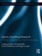 Sports Coaching Research (Context, Consequences, and Consciousness) by Anthony Bush, Michael Silk, David Andrews, Hugh Lauder, 9781138920651