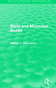 State and Municipal Bonds by William L. Raymond, 9781138648807