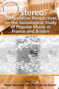 Stereo: Comparative Perspectives on the Sociological Study of Popular Music in France and Britain - 9781138274976 by Philippe Le Guern, Hugh Dauncey, 9781138274976