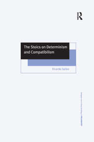 The Stoics on Determinism and Compatibilism by Ricardo Salles, 9781138278011