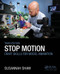 Stop Motion: Craft Skills for Model Animation by Susannah Shaw, 9781138779310