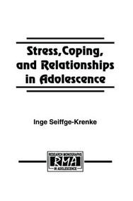 Stress, Coping, and Relationships in Adolescence by Inge Seiffge-Krenke, 9781138873308