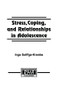 Stress, Coping, and Relationships in Adolescence by Inge Seiffge-Krenke, 9781138873308
