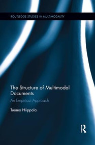 The Structure of Multimodal Documents (An Empirical Approach) by Tuomo Hiippala, 9781138548725