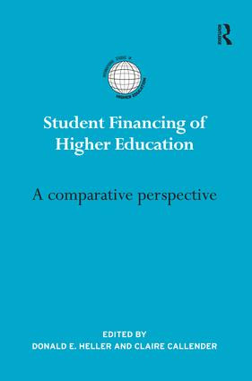 Student Financing of Higher Education (A comparative perspective) by Donald Heller, Claire Callender, 9781138645417