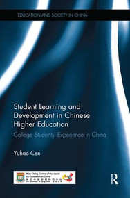 Student Learning and Development in Chinese Higher Education (College students' experience in China) by Yuhao Cen, 9781138604537
