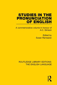 Studies in the Pronunciation of English (A Commemorative Volume in Honour of A.C. Gimson) by Susan Ramsaran, 9781138918658
