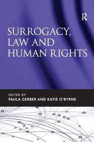 Surrogacy, Law and Human Rights by Paula Gerber, Katie O'Byrne, 9781138701731