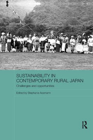 Sustainability in Contemporary Rural Japan (Challenges and Opportunities) - 9781138476974 by Stephanie Assmann, 9781138476974