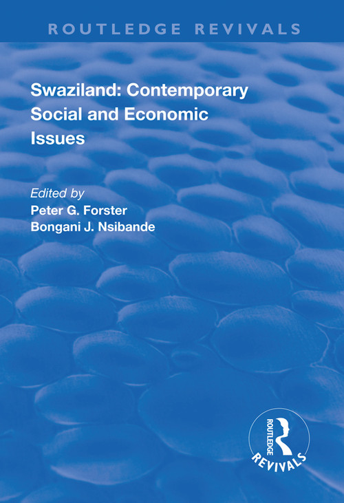 Swaziland: Contemporary Social and Economic Issues by Peter G. Forster, Bongani J. Nsibande, 9781138727533