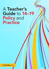 A Teacher's Guide to 14-19 Policy and Practice by Lynn Senior, 9781138832305