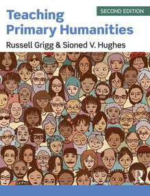 Teaching Primary Humanities by Russell Grigg, Sioned V Hughes, 9781138635289