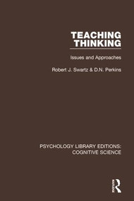 Teaching Thinking (Issues and Approaches) by Robert J. Swartz, D.N. Perkins, 9781138648432