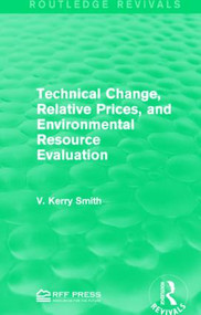 Technical Change, Relative Prices, and Environmental Resource Evaluation - 9781138952577 by V. Kerry Smith, 9781138952577