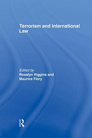 Terrorism and International Law by Maurice Flory, Rosalyn Higgins, 9781138874329