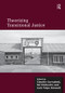Theorizing Transitional Justice by Claudio Corradetti, Nir Eisikovits, 9781138637610