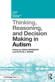 Thinking, Reasoning, and Decision Making in Autism by Kinga Morsanyi, Ruth M.J. Byrne, 9781138481176