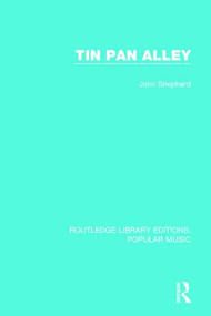 Tin Pan Alley by John Shepherd, 9781138652897