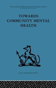 Towards Community Mental Health by John D. Sutherland, 9781138867437