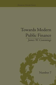Towards Modern Public Finance (The American War with Mexico, 1846-1848) by James W Cummings, 9781138663787