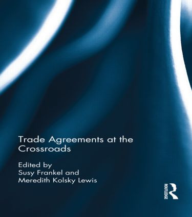 Trade Agreements at the Crossroads by Susy Frankel, Meredith Lewis, 9781138918047