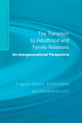 The Transition to Adulthood and Family Relations (An Intergenerational Approach) by Eugenia Scabini, Elena Marta, Margherita Lanz, 9781138877511