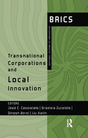 Transnational Corporations and Local Innovation (BRICS National Systems of Innovation) - 9781138561076 by Jose Cassiolato, Graziela Zucoloto, Dinesh Abrol, Xielin Liu, 9781138561076