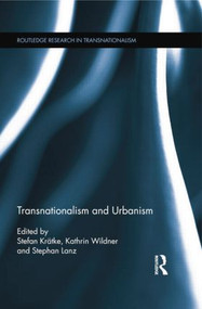 Transnationalism and Urbanism by Stefan Krätke, Kathrin Wildner, Stephan Lanz, 9781138807426