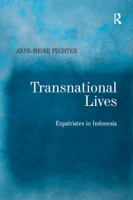 Transnational Lives (Expatriates in Indonesia) by Anne-Meike Fechter, 9781138262577